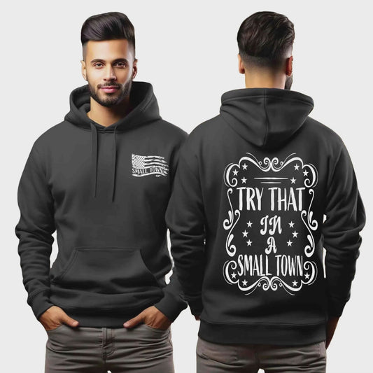 Try That In A Small Town Hoodie Comfortable Unisex Man Woman Set Breathable